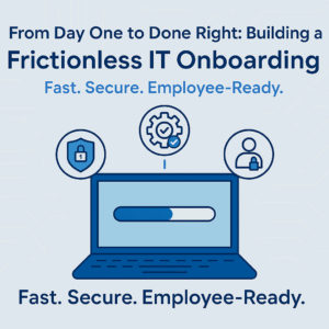 Read more about the article From Day One to Done Right: Building a Frictionless IT Onboarding Experience